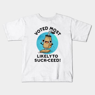 Voted Most Likely To Suck-ceed Funny Vacuum Pun Kids T-Shirt